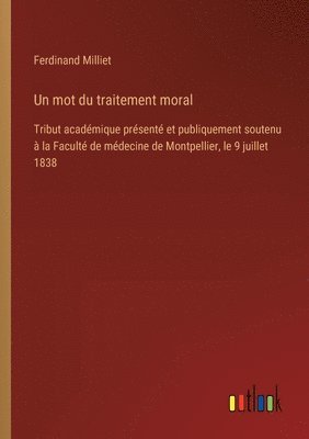 Un mot du traitement moral 1