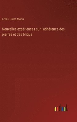 Nouvelles expriences sur l'adhrence des pierres et des brique 1