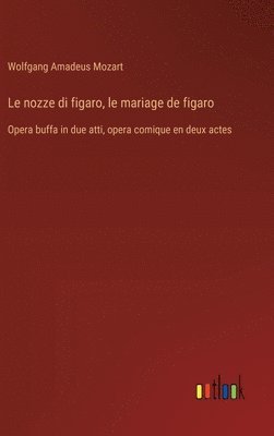 bokomslag Le nozze di figaro, le mariage de figaro