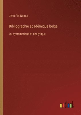 Bibliographie acadmique belge 1