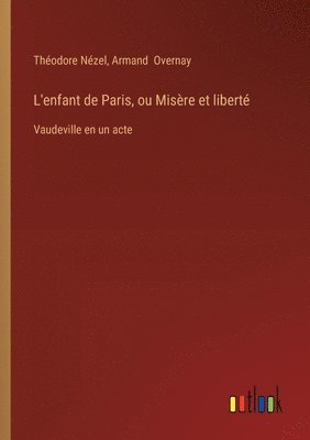 L'enfant de Paris, ou Misère et liberté