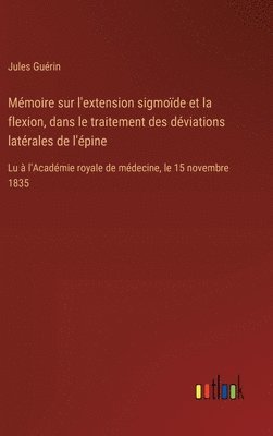 Mémoire sur l'extension sigmoïde et la flexion, dans le traitement des déviations latérales de l'épine