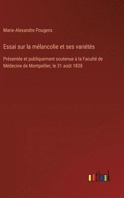 Essai sur la mélancolie et ses variétés
