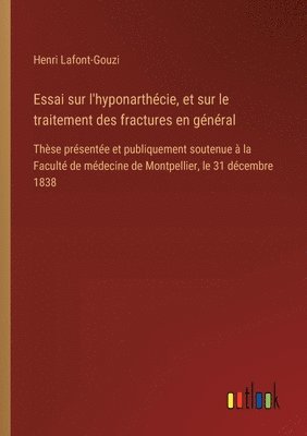 bokomslag Essai sur l'hyponarthcie, et sur le traitement des fractures en gnral