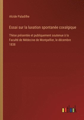 bokomslag Essai sur la luxation spontane coxalgique