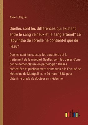 bokomslag Quelles sont les diffrences qui existent entre le sang veineux et le sang artriel? Le labyrinthe de l'oreille ne contient-il que de l'eau?