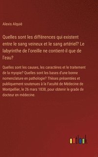 bokomslag Quelles sont les diffrences qui existent entre le sang veineux et le sang artriel? Le labyrinthe de l'oreille ne contient-il que de l'eau?