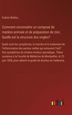 Eudore Baldou - Comment reconnaître un composé de matière animale et de préparation de zinc. Quelle est la structure des ongles?, Inbunden