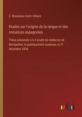 Etudes sur l'origine de la langue et des romances espagnoles