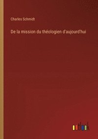 bokomslag De la mission du thologien d'aujourd'hui