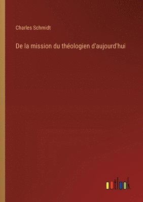 bokomslag De la mission du thologien d'aujourd'hui