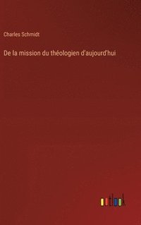 bokomslag De la mission du thologien d'aujourd'hui