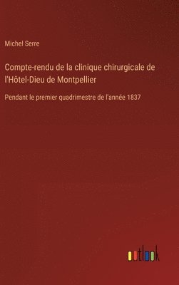 bokomslag Compte-rendu de la clinique chirurgicale de l'Htel-Dieu de Montpellier