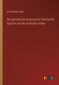 bokomslag Der germanische Ursprung der lateinischen Sprache und des rmischen Volkes