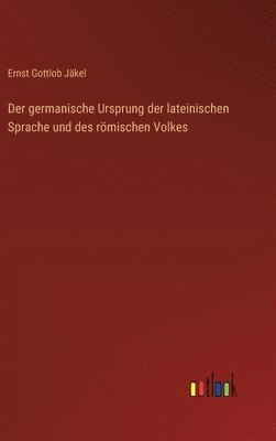 bokomslag Der germanische Ursprung der lateinischen Sprache und des rmischen Volkes