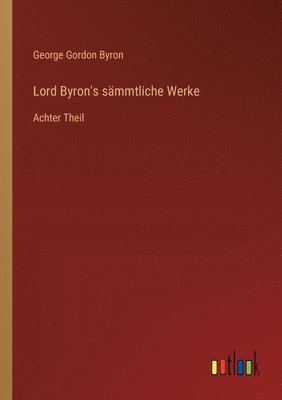 bokomslag Lord Byron's sämmtliche Werke