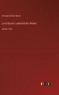 bokomslag Lord Byron's smmtliche Werke