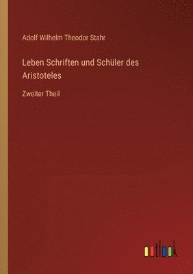 bokomslag Leben Schriften und Schler des Aristoteles