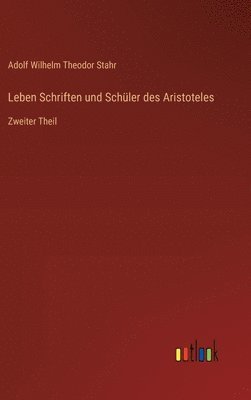 Leben Schriften und Schler des Aristoteles 1