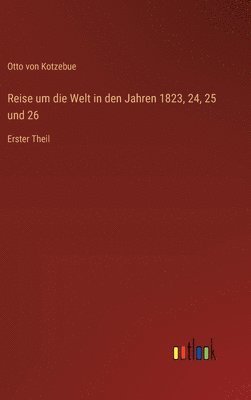 Reise um die Welt in den Jahren 1823, 24, 25 und 26