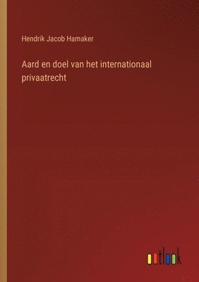 bokomslag Aard en doel van het internationaal privaatrecht