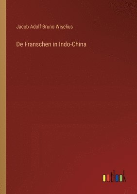 bokomslag De Franschen in Indo-China