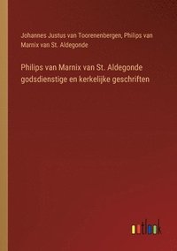 bokomslag Philips van Marnix van St. Aldegonde godsdienstige en kerkelijke geschriften