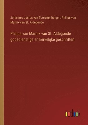 Philips van Marnix van St. Aldegonde godsdienstige en kerkelijke geschriften 1