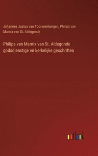 bokomslag Philips van Marnix van St. Aldegonde godsdienstige en kerkelijke geschriften