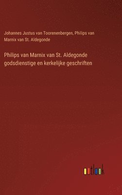 Philips van Marnix van St. Aldegonde godsdienstige en kerkelijke geschriften 1