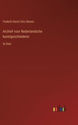 bokomslag Archief voor Nederlandsche kunstgeschiedenis