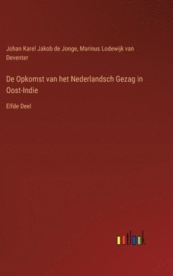 De Opkomst van het Nederlandsch Gezag in Oost-Indie