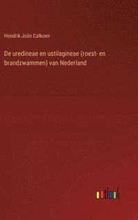 bokomslag De uredineae en ustilagineae (roest- en brandzwammen) van Nederland