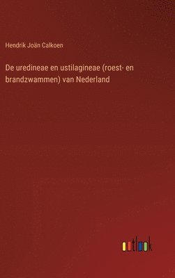 De uredineae en ustilagineae (roest- en brandzwammen) van Nederland 1