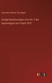 bokomslag Eenige beschouvingen over Art. 3 der spoorweguet van 9 April 1875