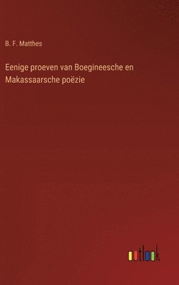 bokomslag Eenige proeven van Boegineesche en Makassaarsche poëzie