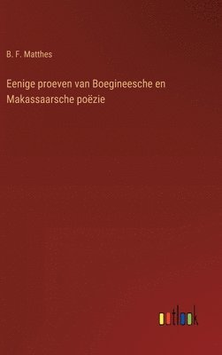 bokomslag Eenige proeven van Boegineesche en Makassaarsche pozie