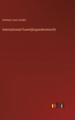 bokomslag Internationaal huwelijksgoederenrecht