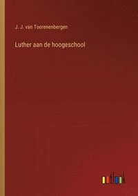 bokomslag Luther aan de hoogeschool