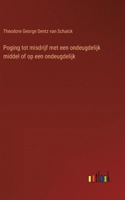 bokomslag Poging tot misdrijf met een ondeugdelijk middel of op een ondeugdelijk