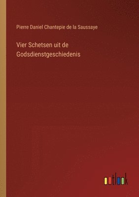 bokomslag Vier Schetsen uit de Godsdienstgeschiedenis