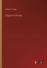 bokomslag Chigaco to the Sea.