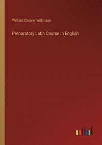 bokomslag Preparatory Latin Course in English