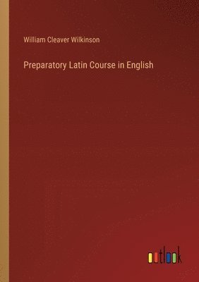 bokomslag Preparatory Latin Course in English