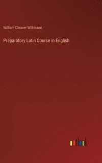 bokomslag Preparatory Latin Course in English