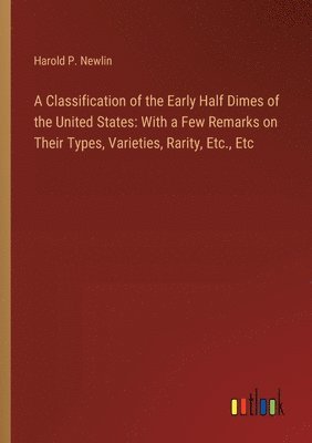 bokomslag Classification of the Early Half Dimes of the United States
