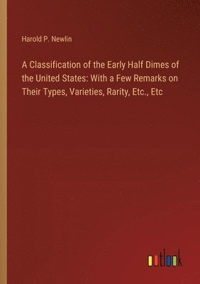 A Classification of the Early Half Dimes of the United States 1