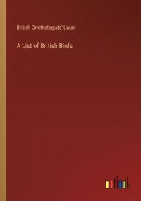 bokomslag A List of British Birds