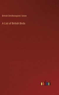 bokomslag A List of British Birds