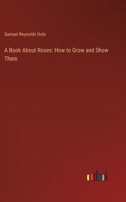 bokomslag A Book About Roses